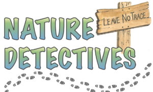 Nature Detectives text with a wood sign that say Leave No Trace
